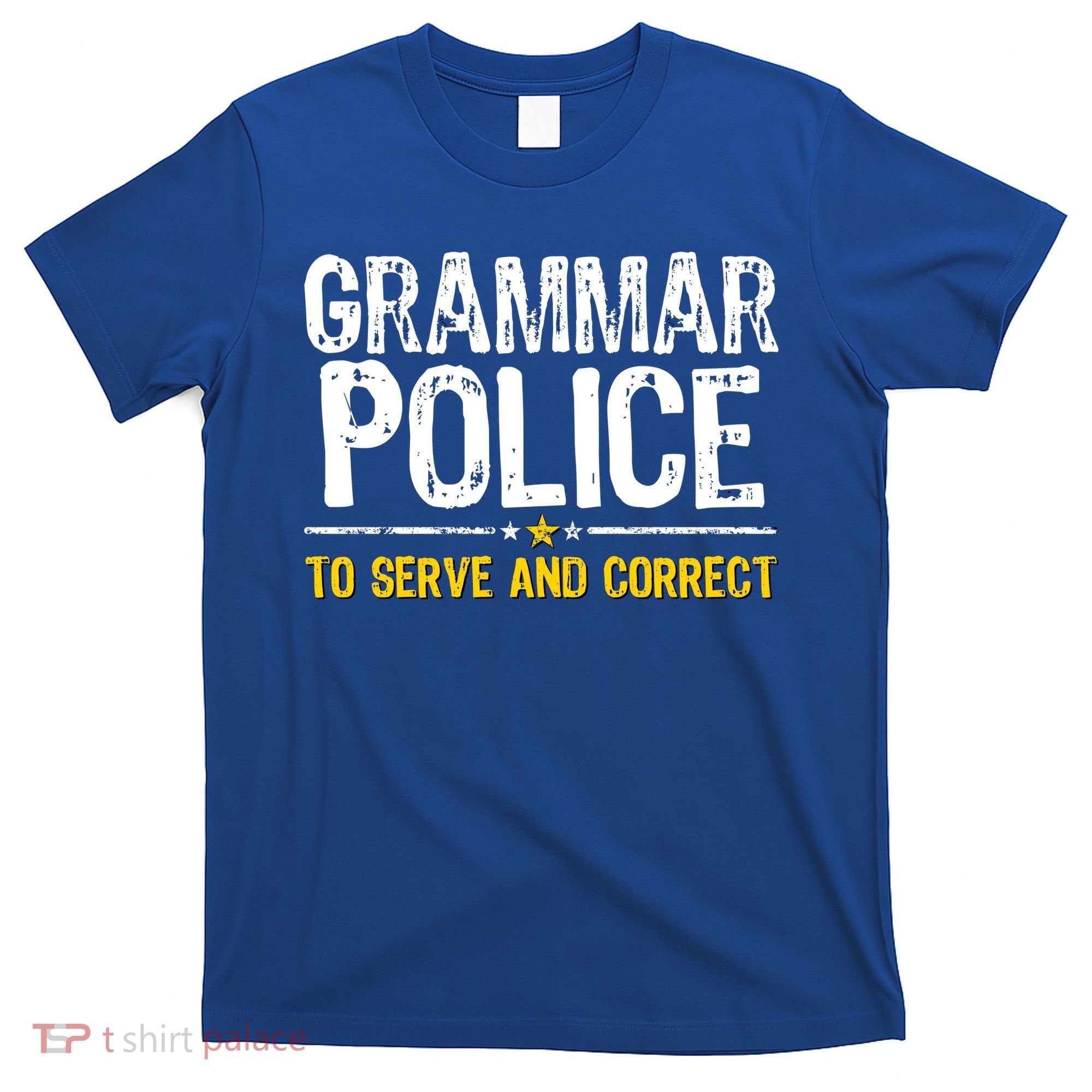 Grammar Police To Serve And Correct Funny Meme T-Shirt
