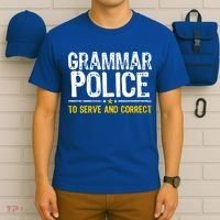 Grammar Police To Serve And Correct Funny Meme T-Shirt thumb 6