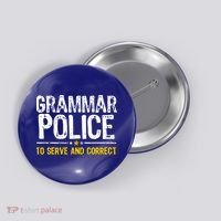 Grammar Police To Serve And Correct Funny Meme Button thumb 0