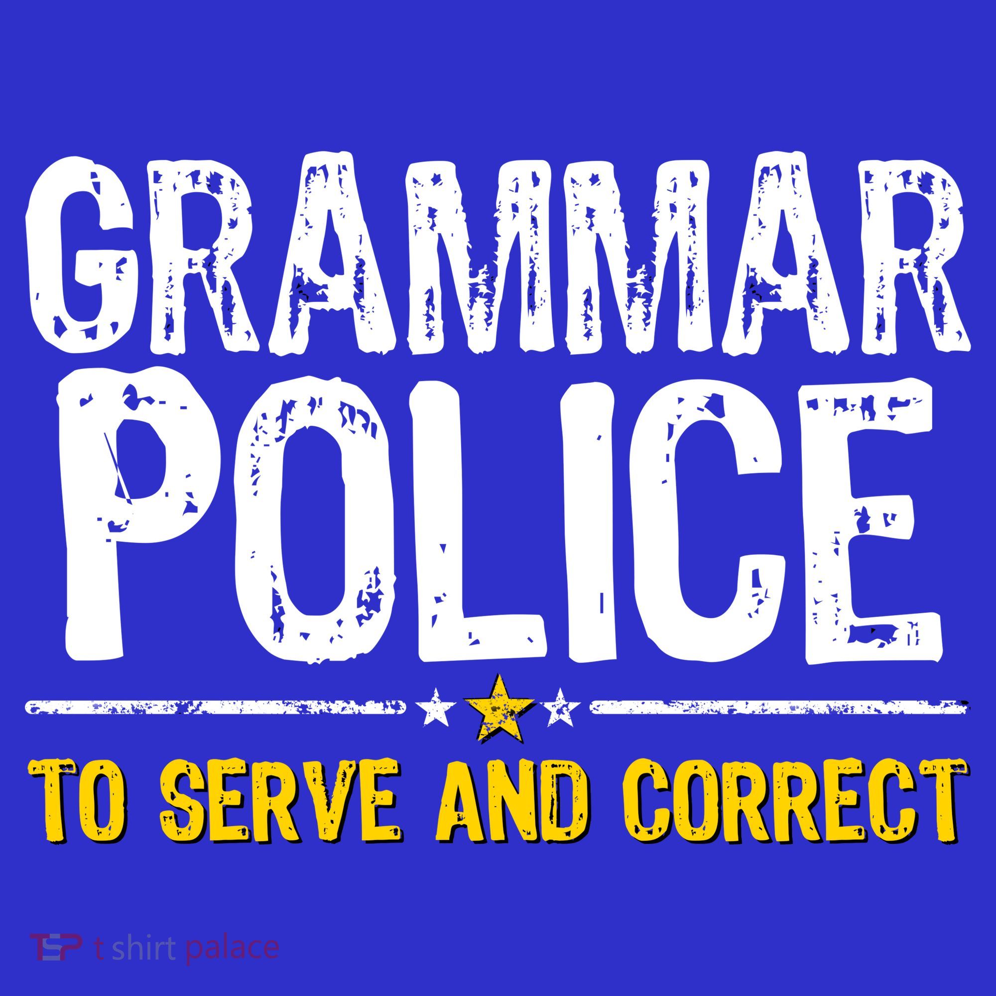 Grammar Police To Serve And Correct Funny Meme Polo