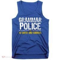 Grammar Police To Serve And Correct Funny Meme Tank Top thumb 0