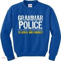 Grammar Police To Serve And Correct Funny Meme Kids Sweatshirt thumb 0