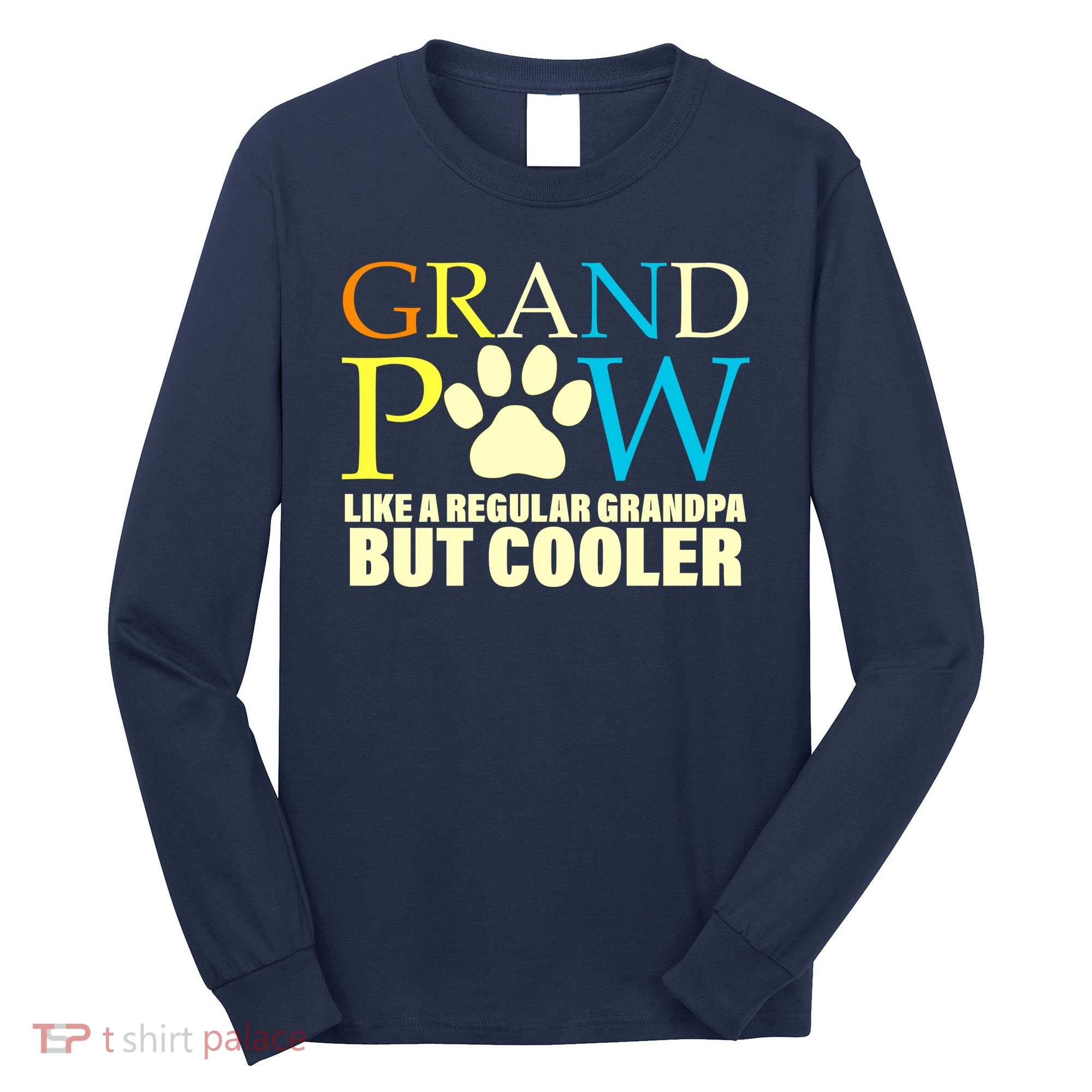 Grand Paw Like A Regular Grandpa But Cooler Long Sleeve Shirt