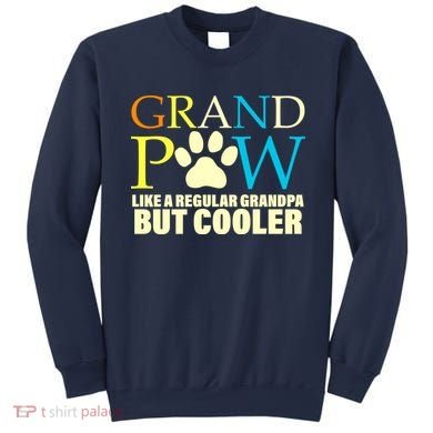 Grand Paw Like A Regular Grandpa But Cooler Sweatshirt