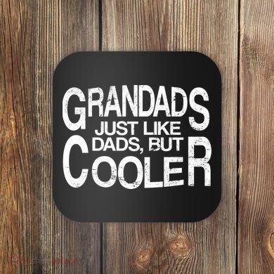 Grandads Just like Dad But Cooler Coaster