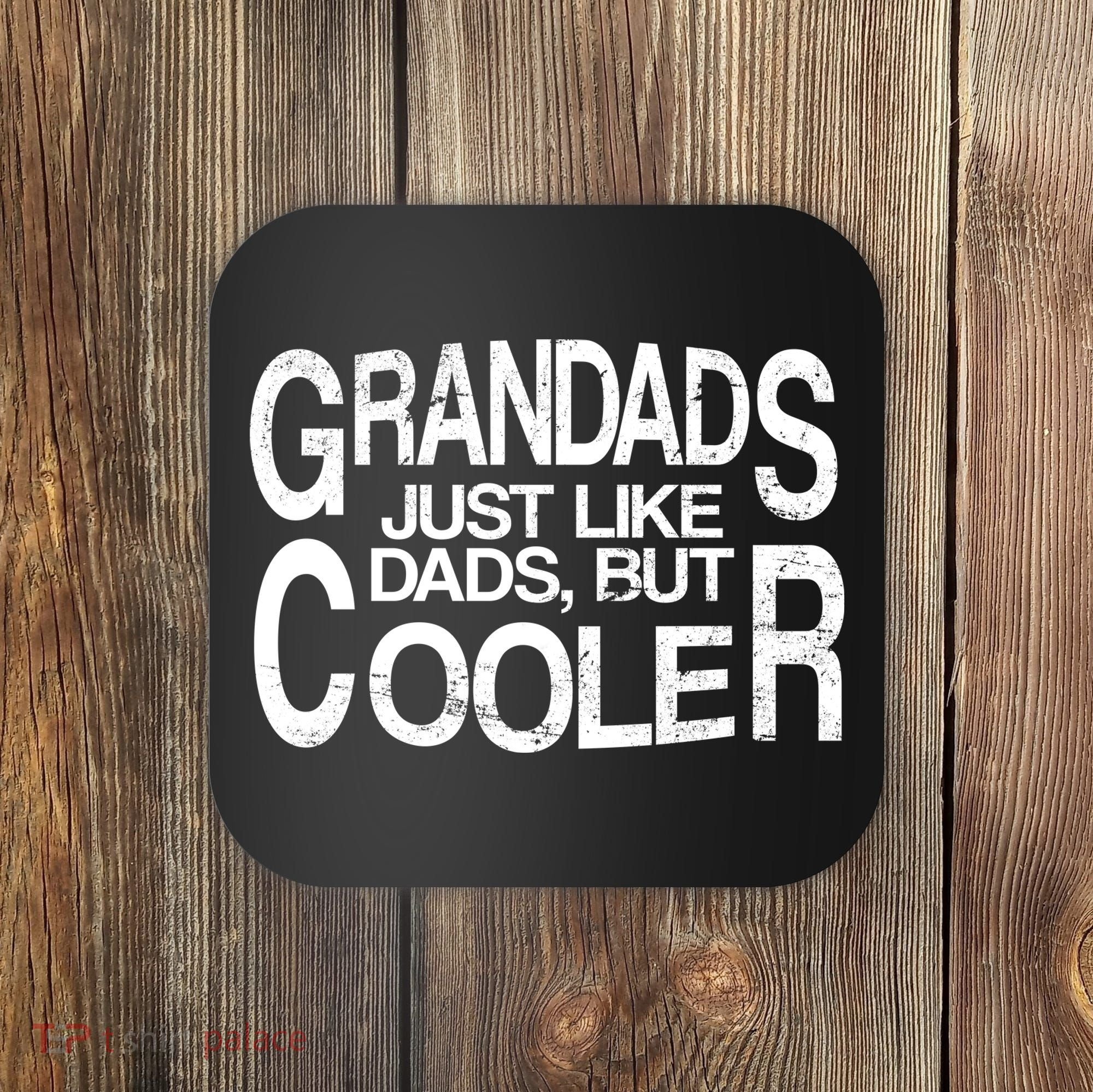 Grandads Just like Dad But Cooler Coaster