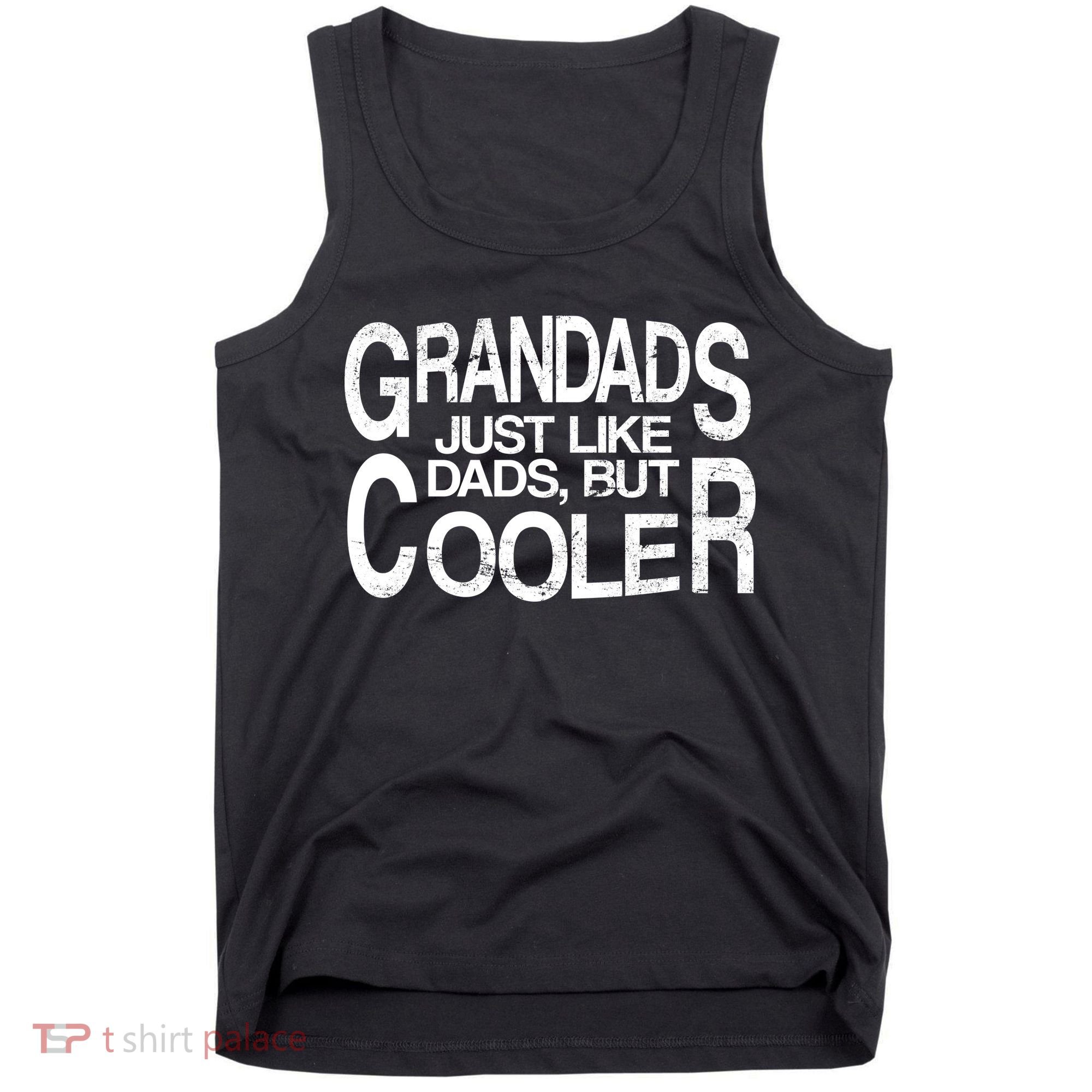 Grandads Just like Dad But Cooler Tank Top