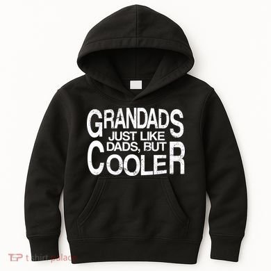 Grandads Just like Dad But Cooler Kids Hoodie