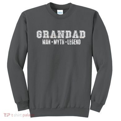 Granddad Man Myth Legend Sweatshirt