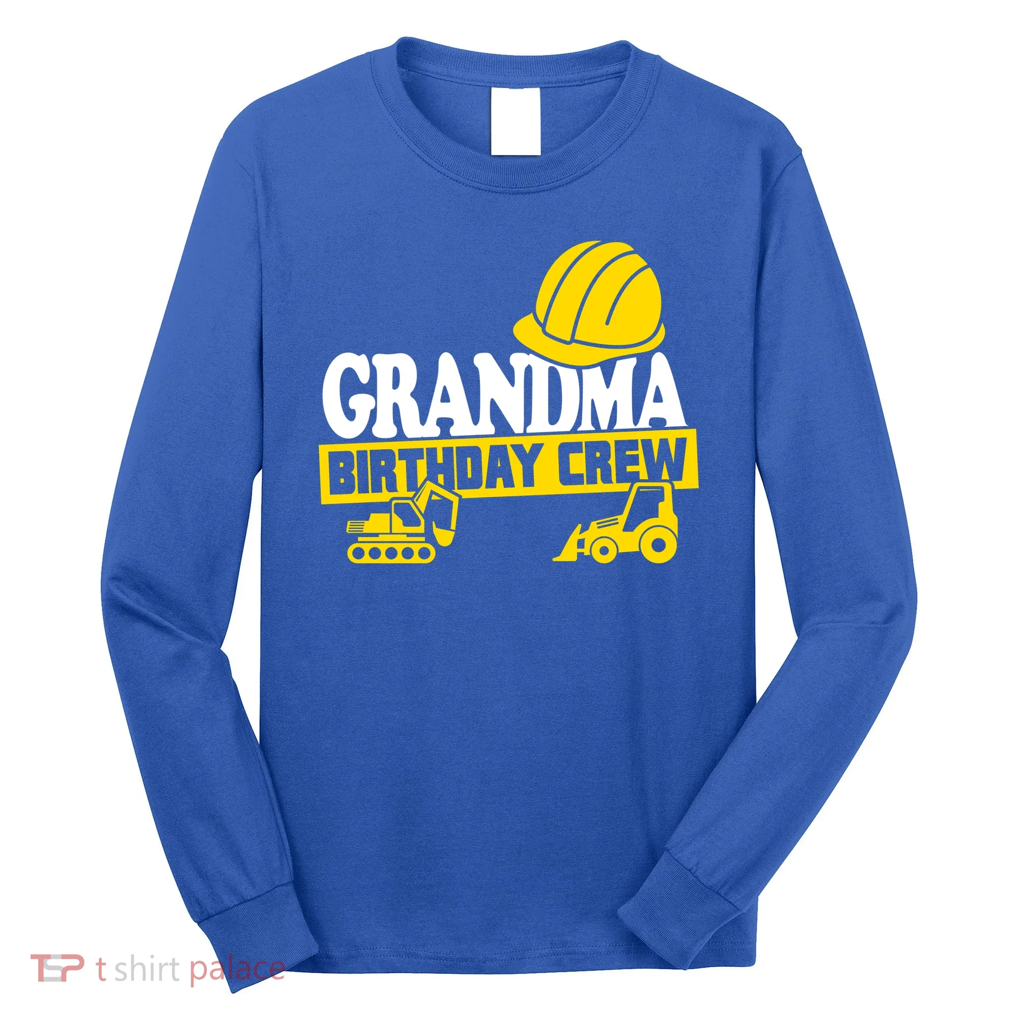 Grandma Birthday Crew Construction Party Long Sleeve Shirt