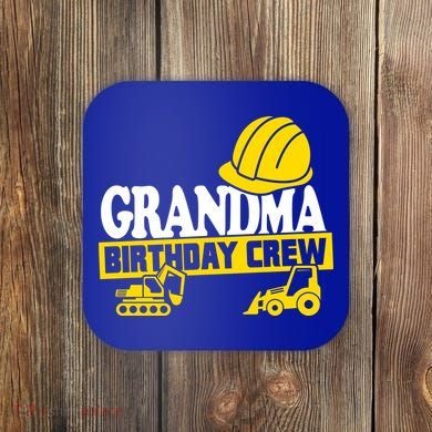 Grandma Birthday Crew Construction Party Coaster