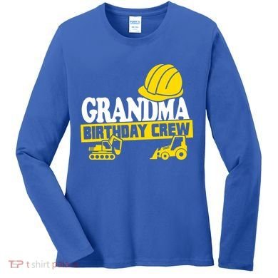 Grandma Birthday Crew Construction Party Women's Long Sleeve Shirt