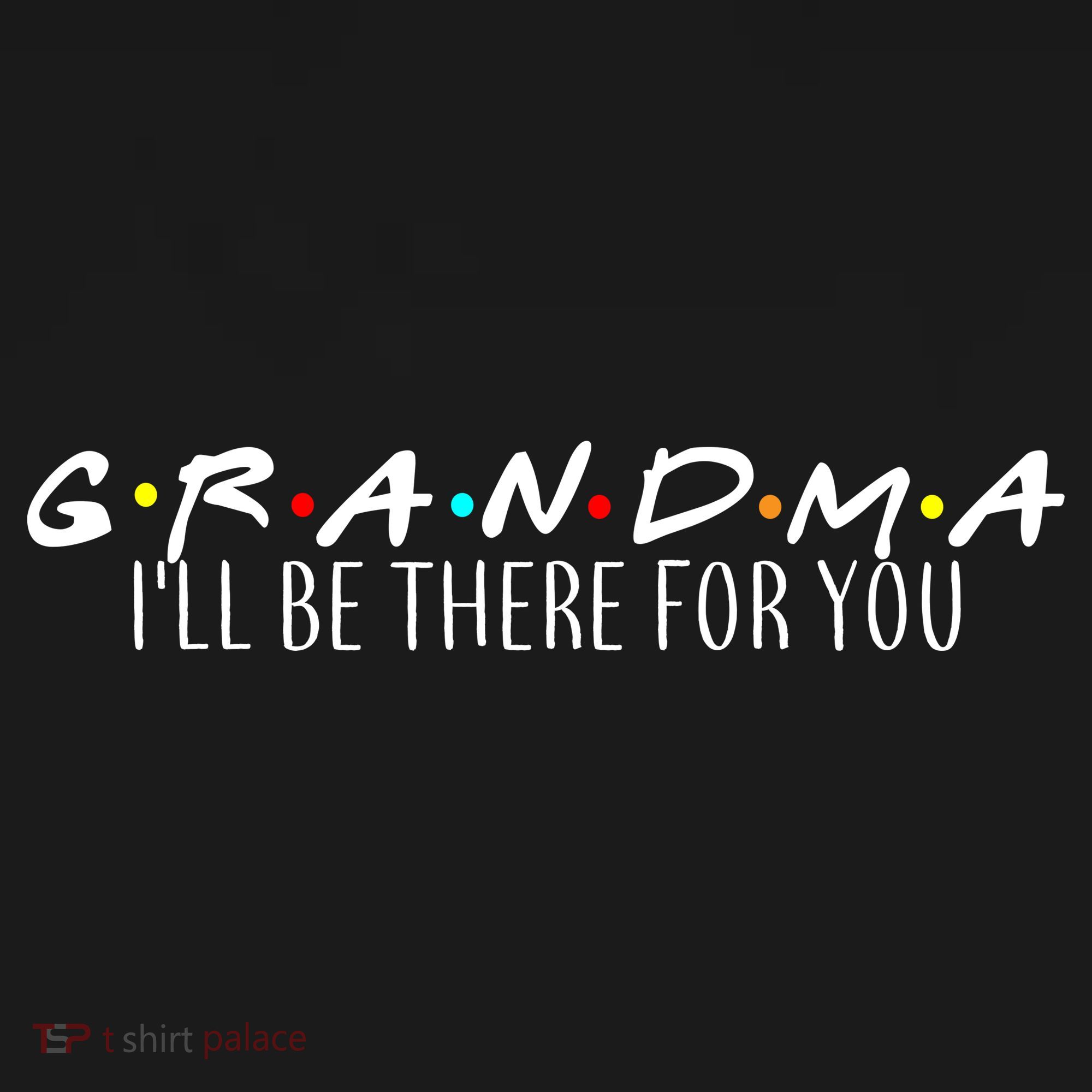 Grandma I'll Be There For You Hoodie