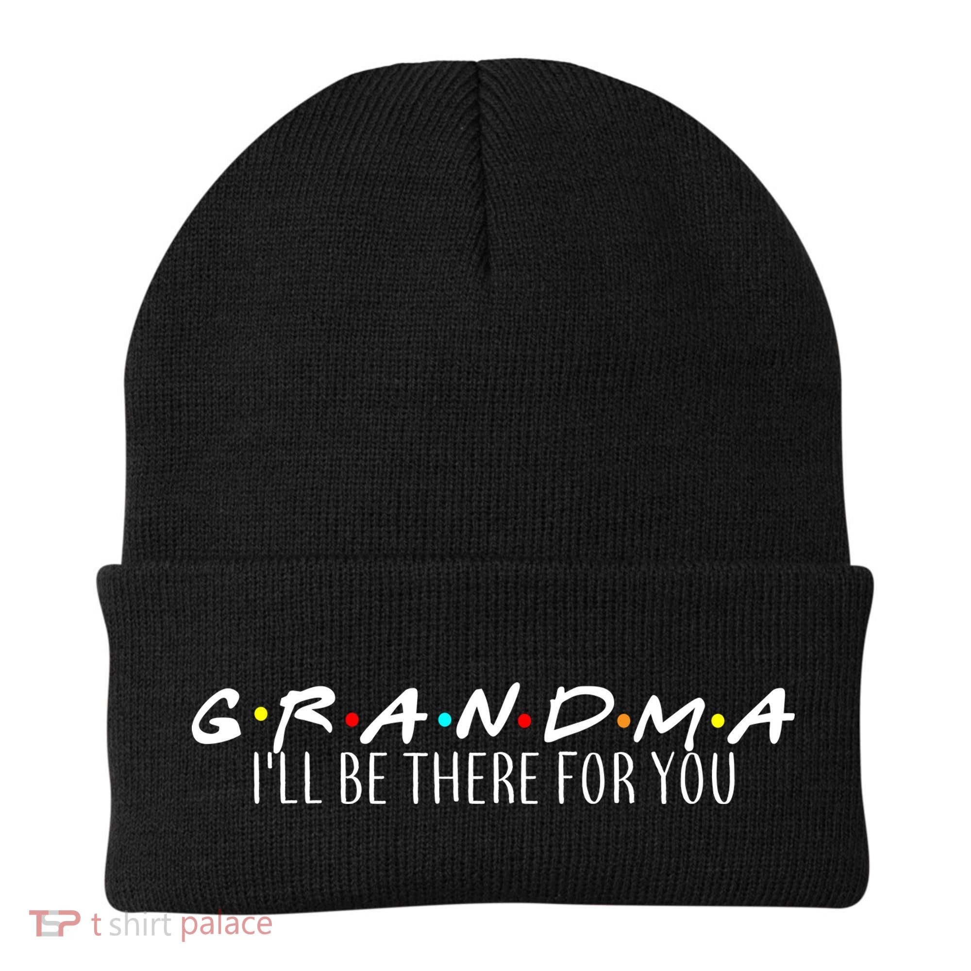 Grandma I'll Be There For You Beanie
