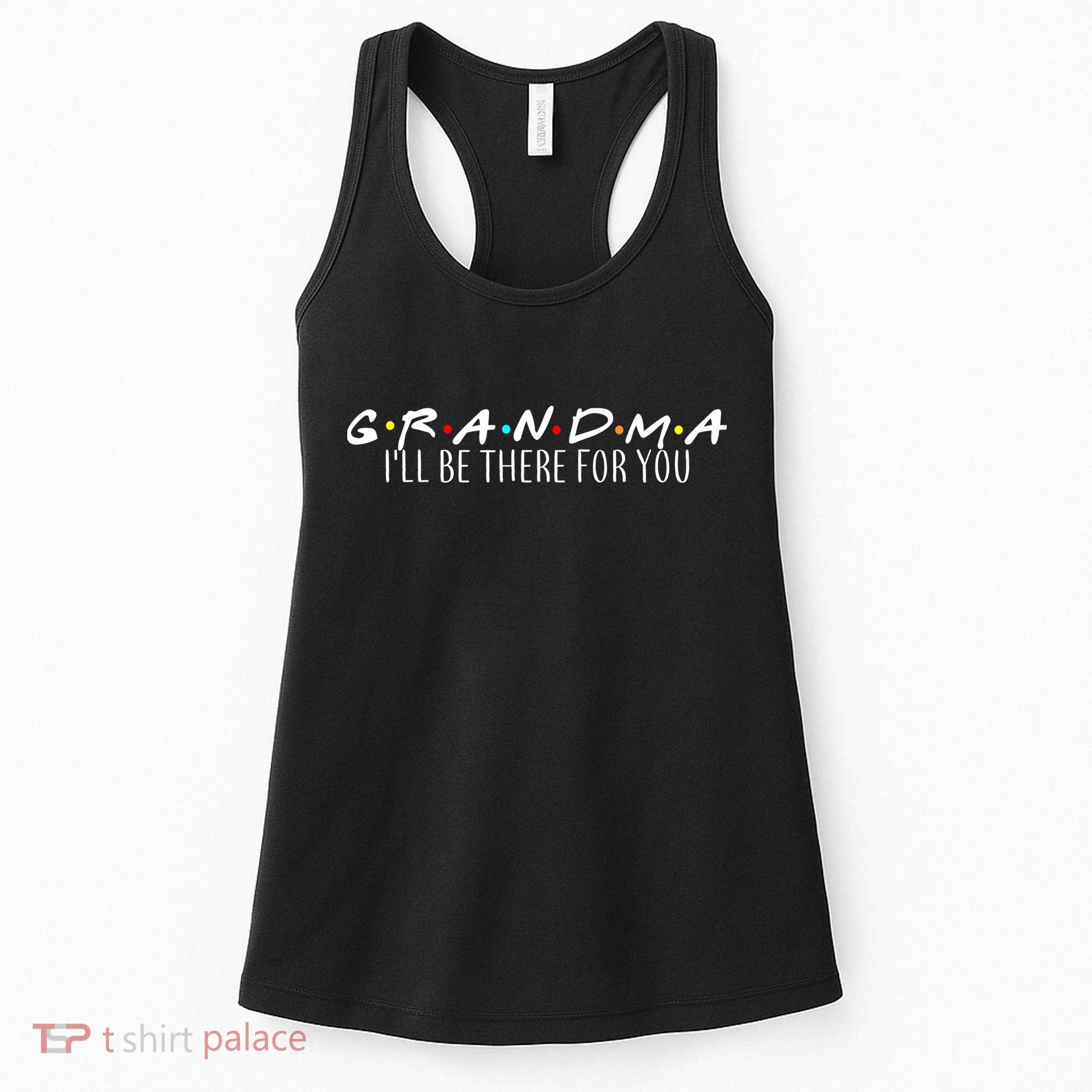 Grandma I'll Be There For You Women's Tank Top
