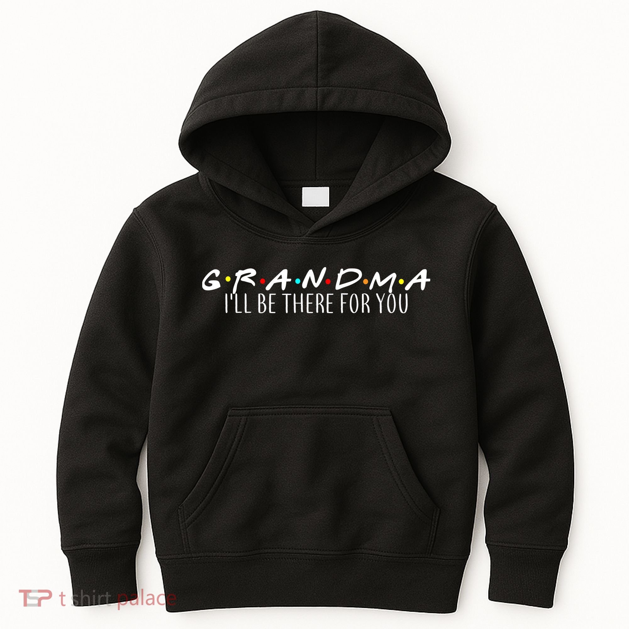 Grandma I'll Be There For You Kids Hoodie