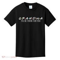 Grandma I'll Be There For You Kids T-Shirt thumb 0