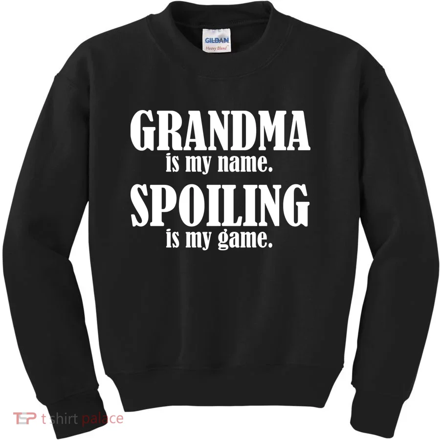 Grandma Is My Name Spoiling Is My Game Kids Sweatshirt