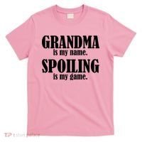 Grandma Is My Name Spoiling Is My Game T-Shirt thumb 0