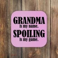 Grandma Is My Name Spoiling Is My Game Coaster thumb 0