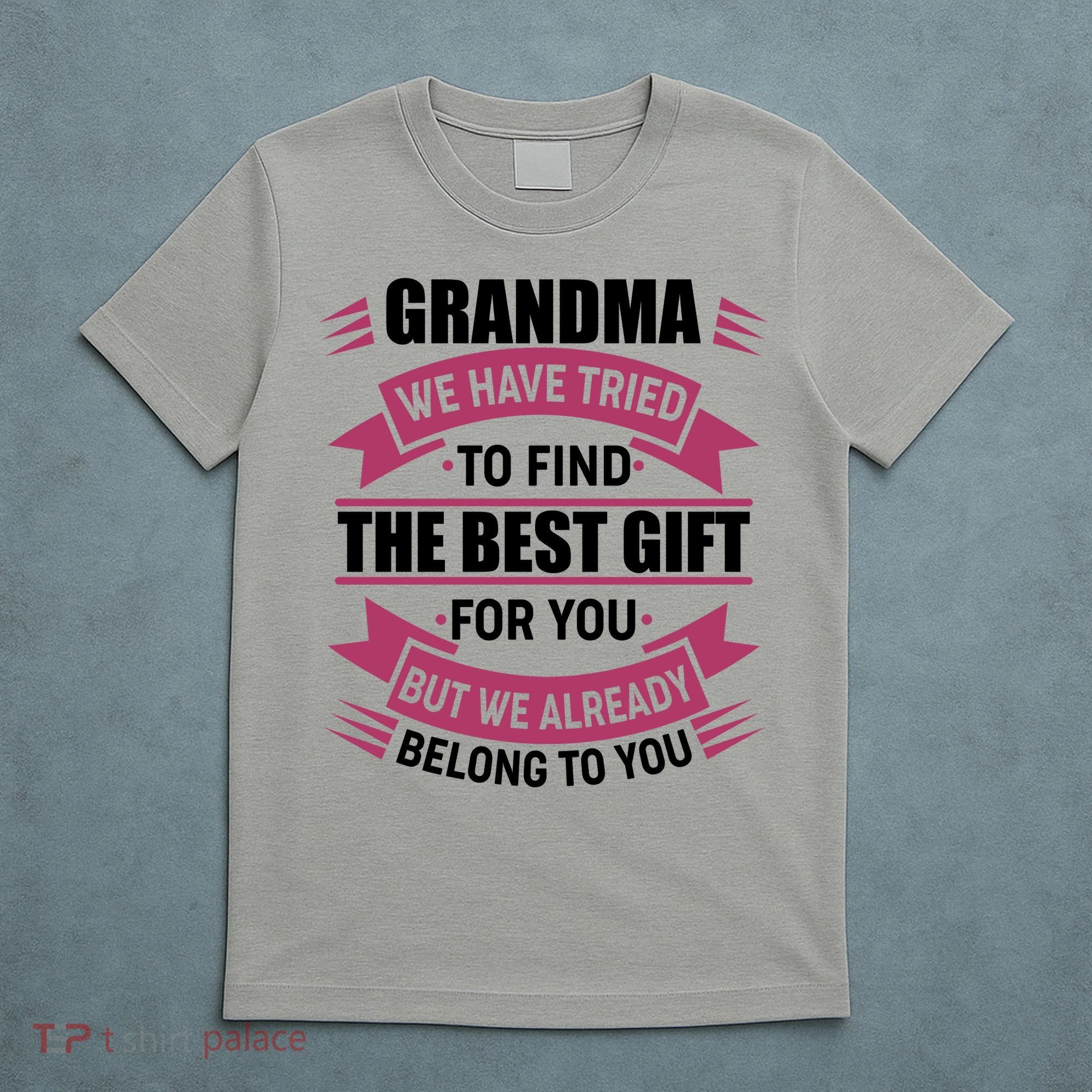 Grandma The Best Gift For You T-Shirt