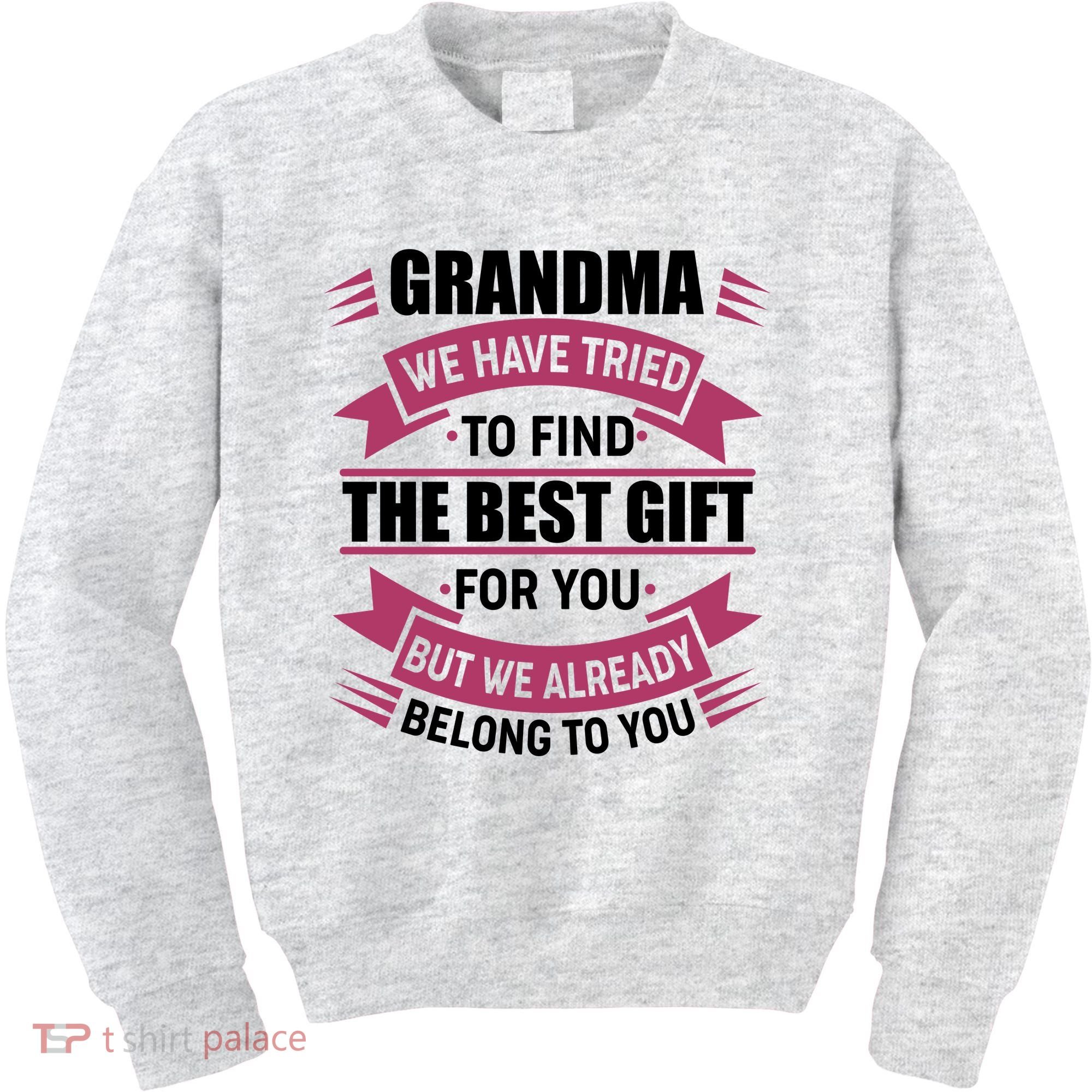 Grandma The Best Gift For You Kids Sweatshirt