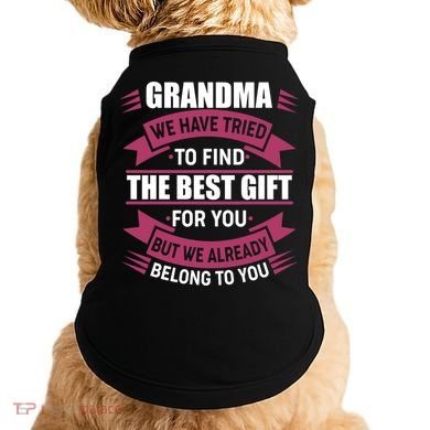 Grandma The Best Gift For You Doggie Tank