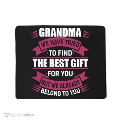 Grandma The Best Gift For You Mousepad