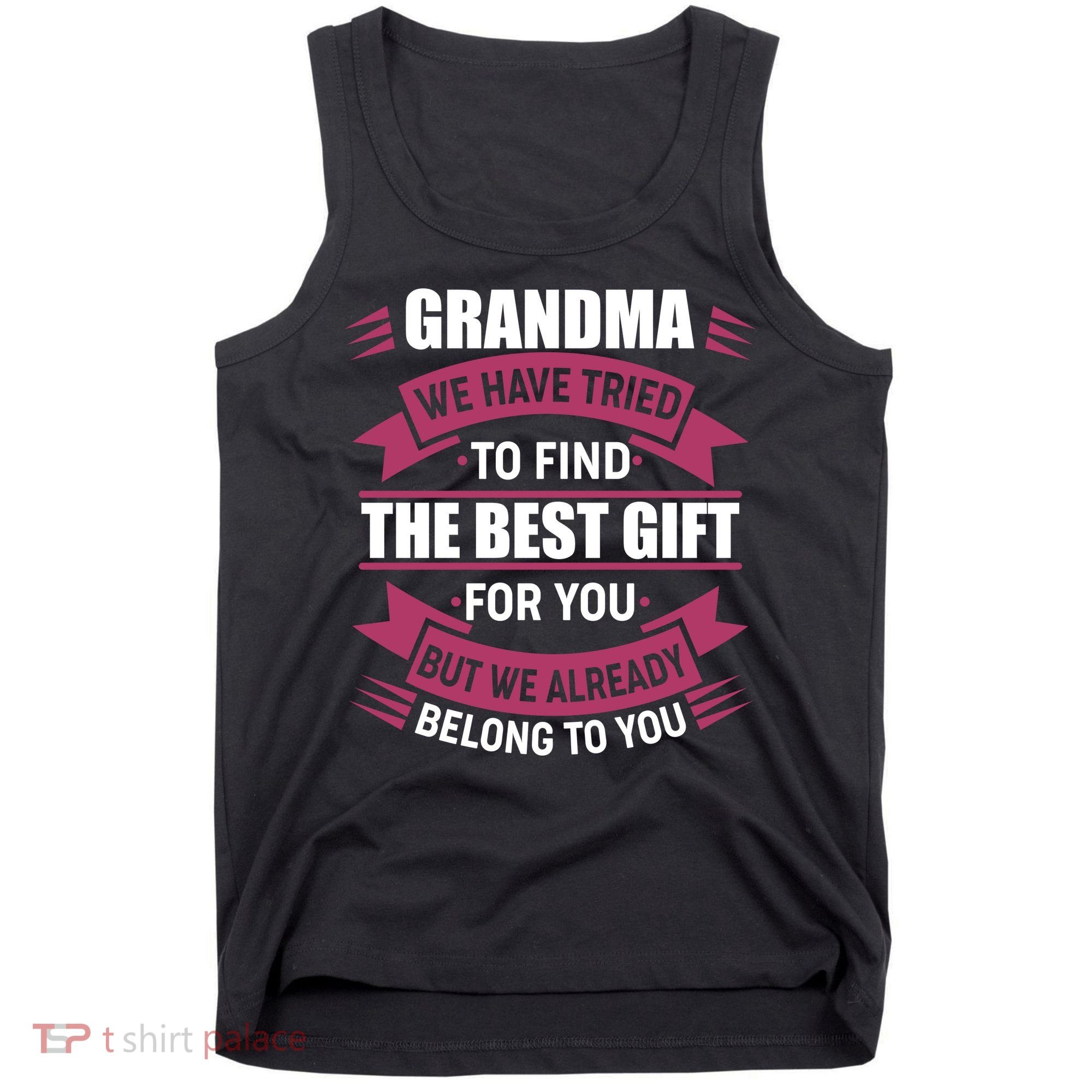 Grandma The Best Gift For You Tank Top