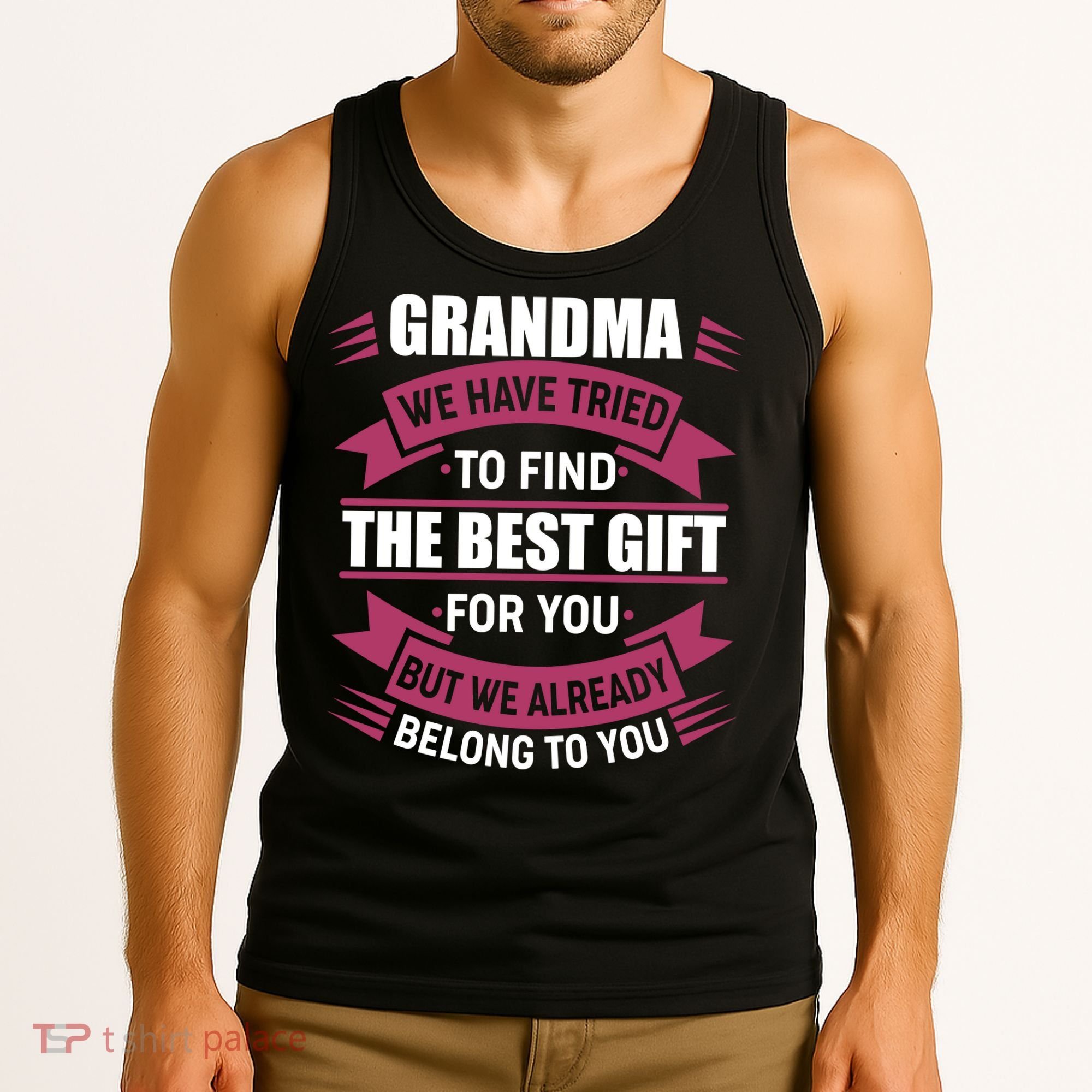 Grandma The Best Gift For You Tank Top