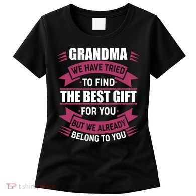 Grandma The Best Gift For You Women's T-Shirt