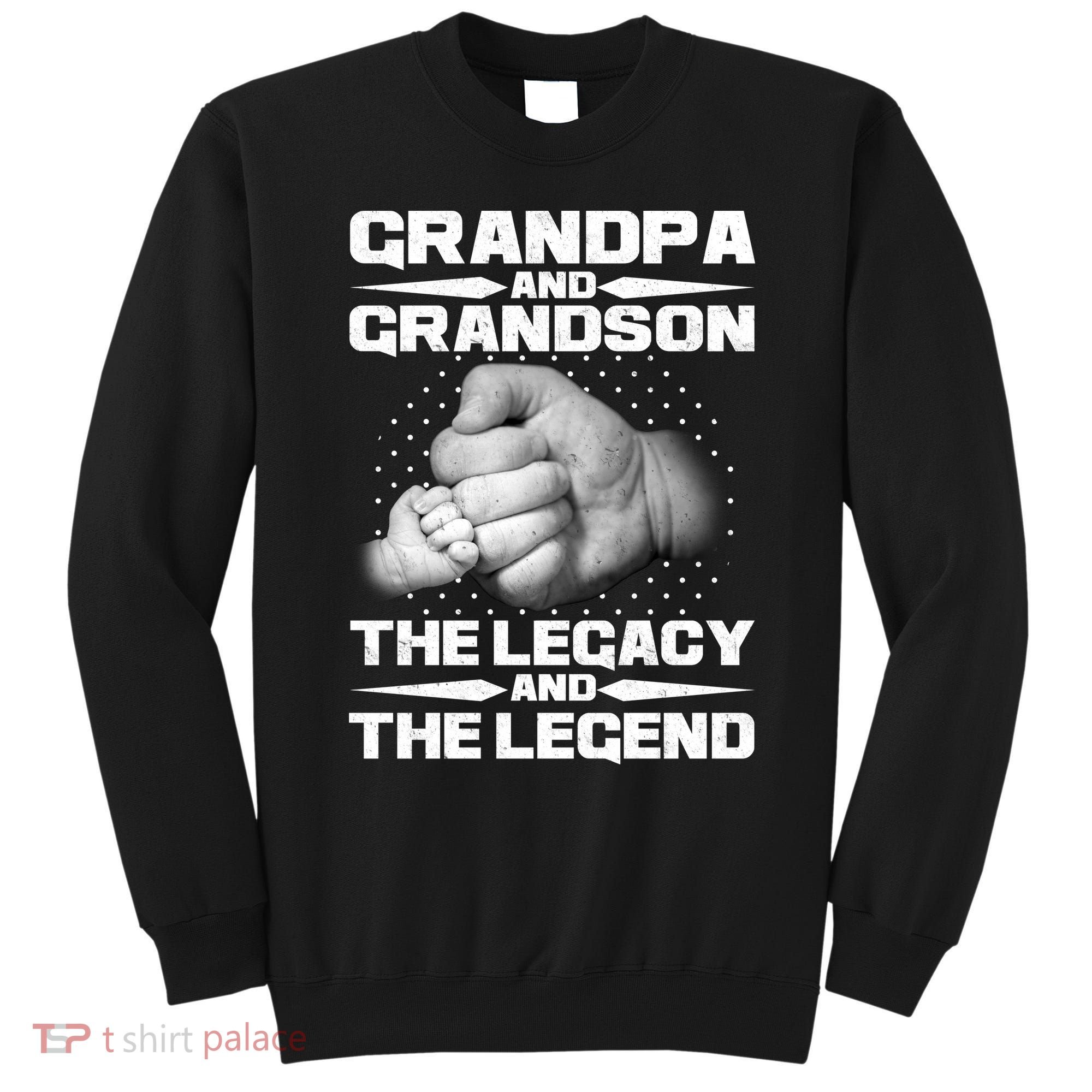 Grandpa And Grandson The Legacy The Legend Sweatshirt