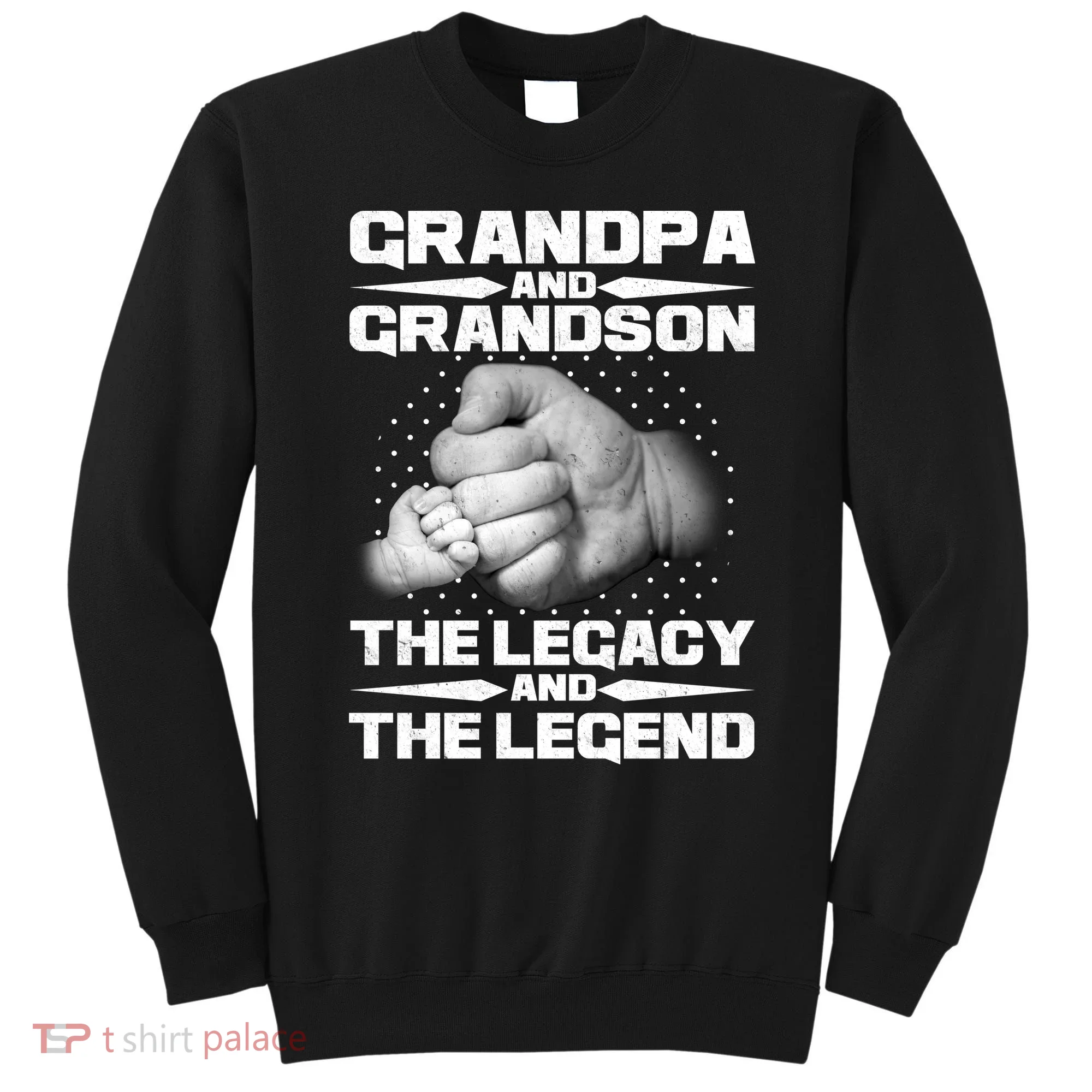 Grandpa And Grandson The Legacy The Legend Sweatshirt