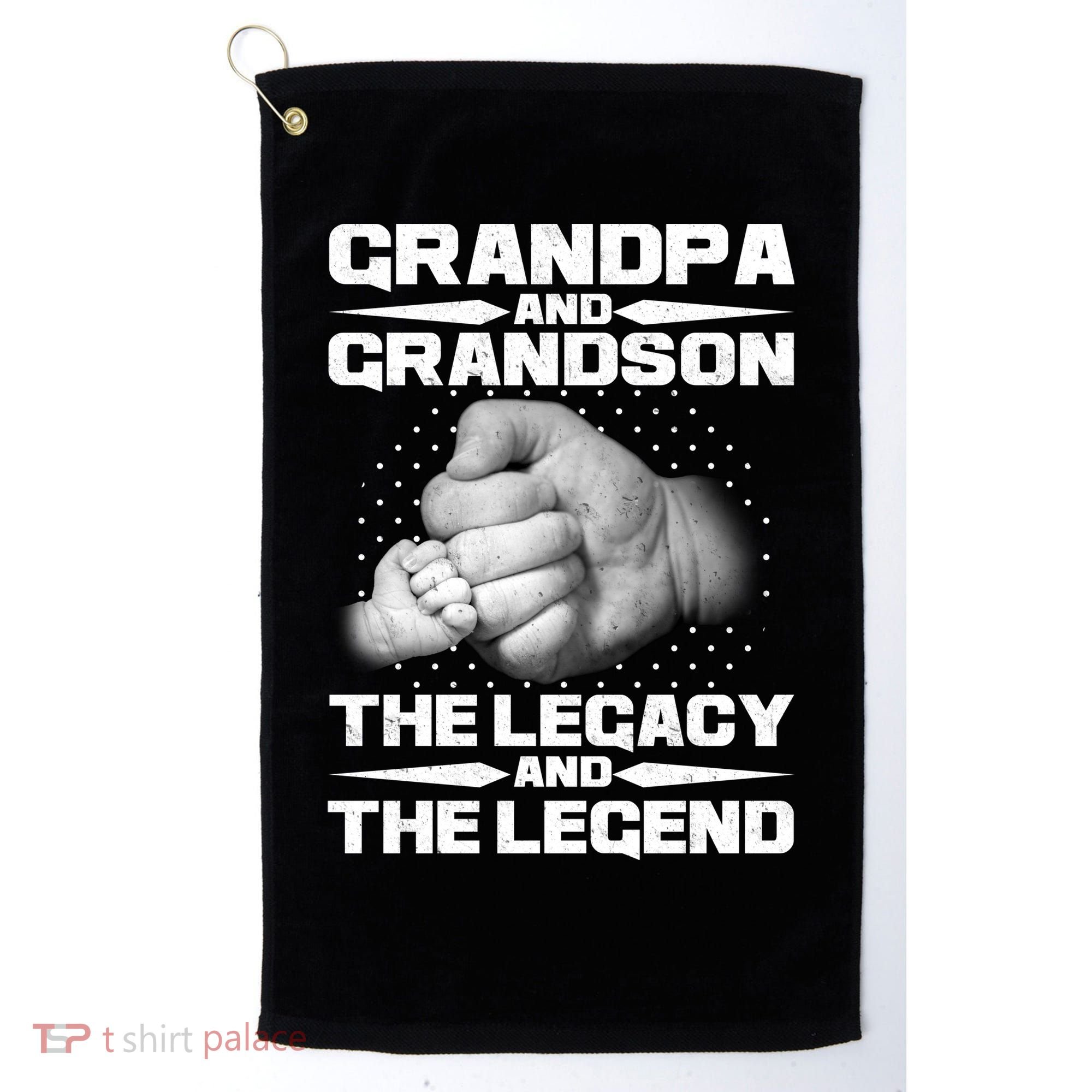 Grandpa And Grandson The Legacy The Legend Golf Towel