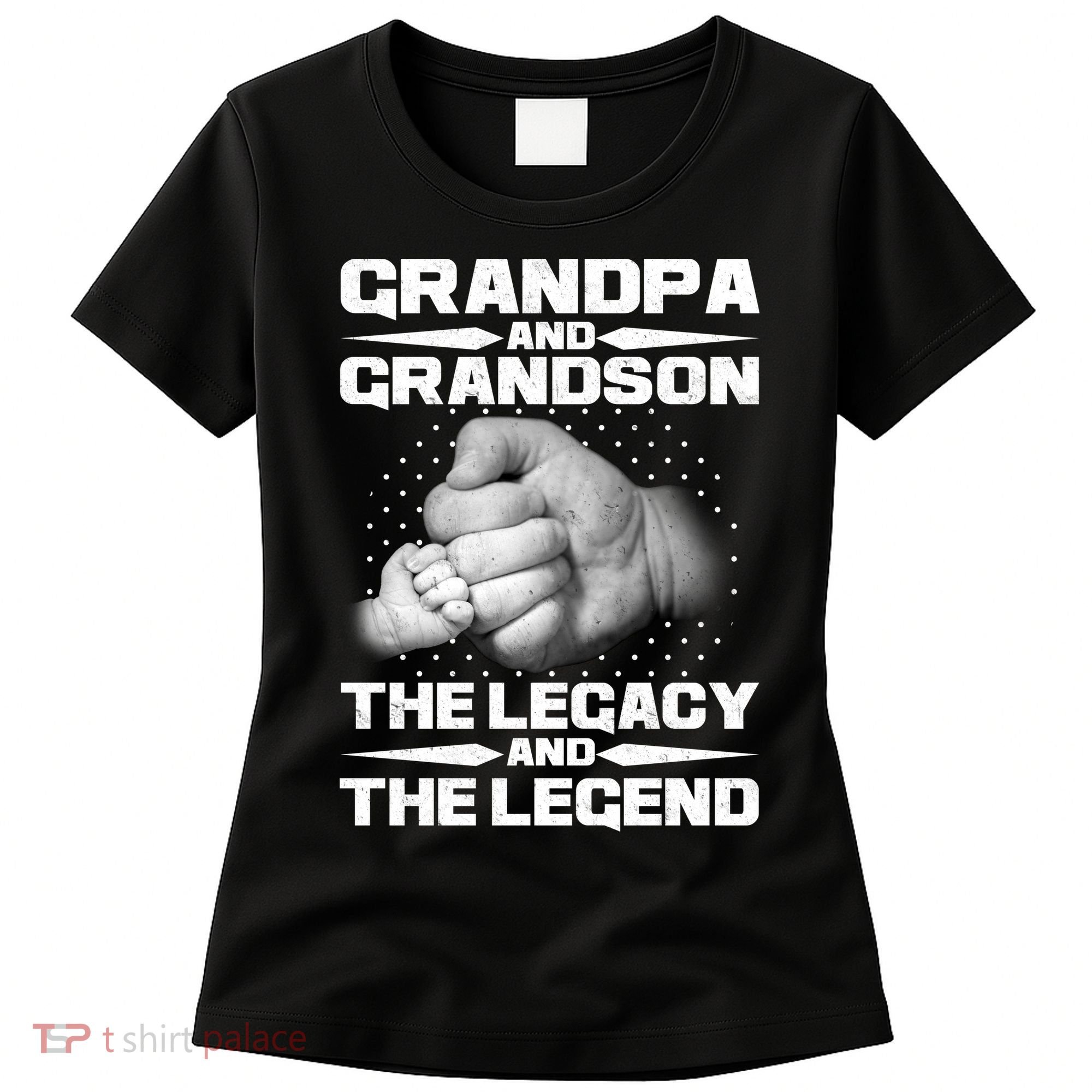 Grandpa And Grandson The Legacy The Legend Women's T-Shirt