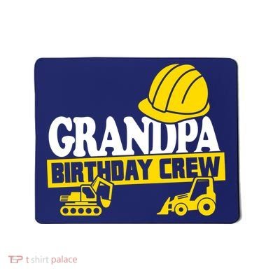 Grandpa Birthday Crew Construction Party Mousepad