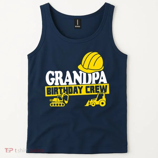 Grandpa Birthday Crew Construction Party Tank Top
