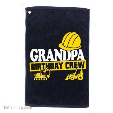 Grandpa Birthday Crew Construction Party Golf Towel