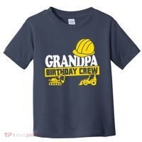 Grandpa Birthday Crew Construction Party Toddler T-Shirt thumb 0