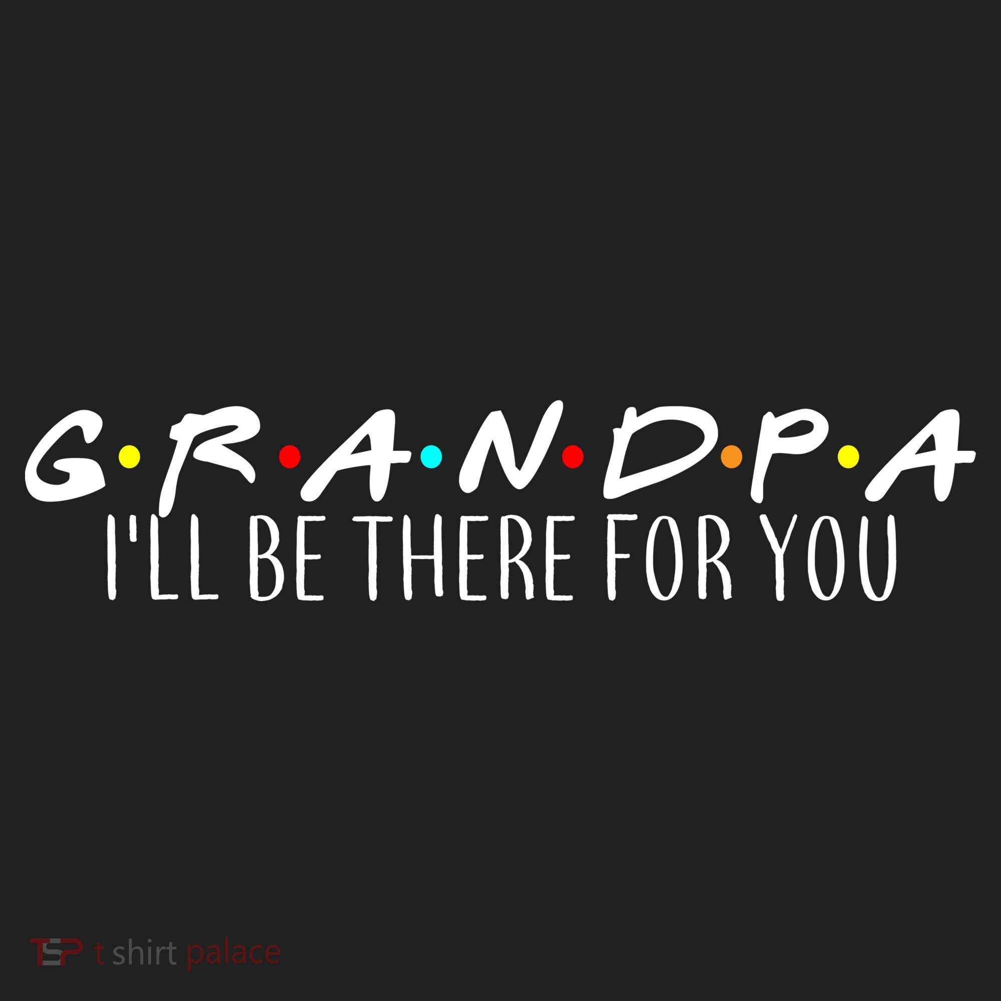 Grandpa I'll Be There For You Women's Sweatshirt
