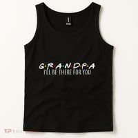 Grandpa I'll Be There For You Tank Top thumb 2