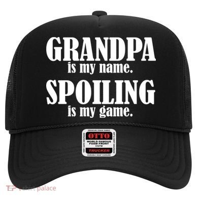 Grandpa Is My Name Spoiling Is my Game Hat
