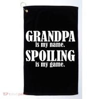 Grandpa Is My Name Spoiling Is my Game Golf Towel thumb 0