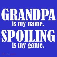 Grandpa Is My Name Spoiling Is my Game T-Shirt thumb 7
