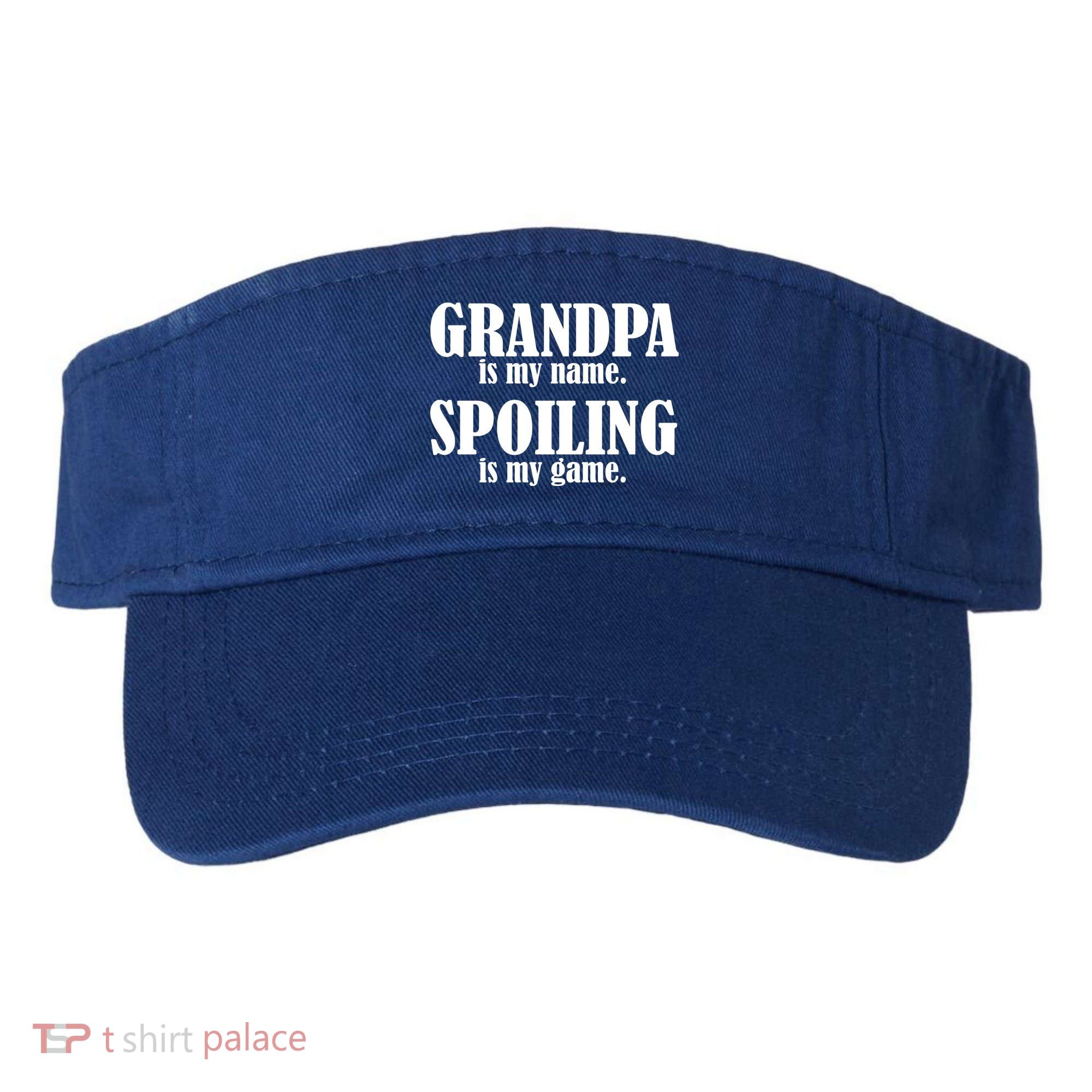 Grandpa Is My Name Spoiling Is my Game Visor