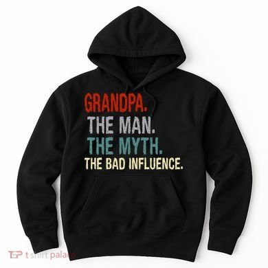 Grandpa Man Myth The Bad Influence Humor Hoodie