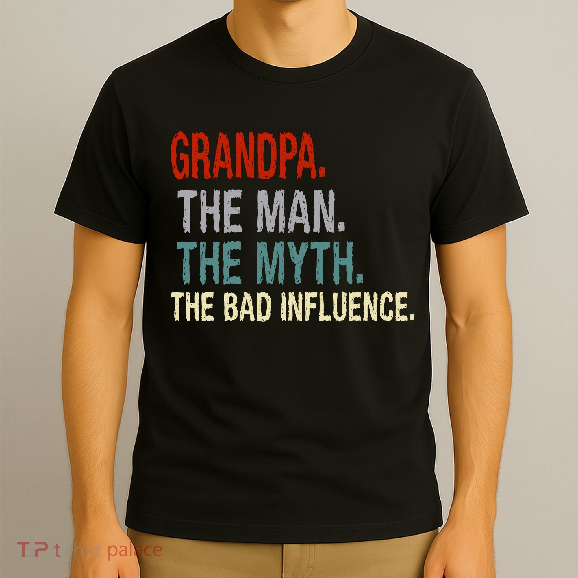 Grandpa Man Myth The Bad Influence Humor T-Shirt