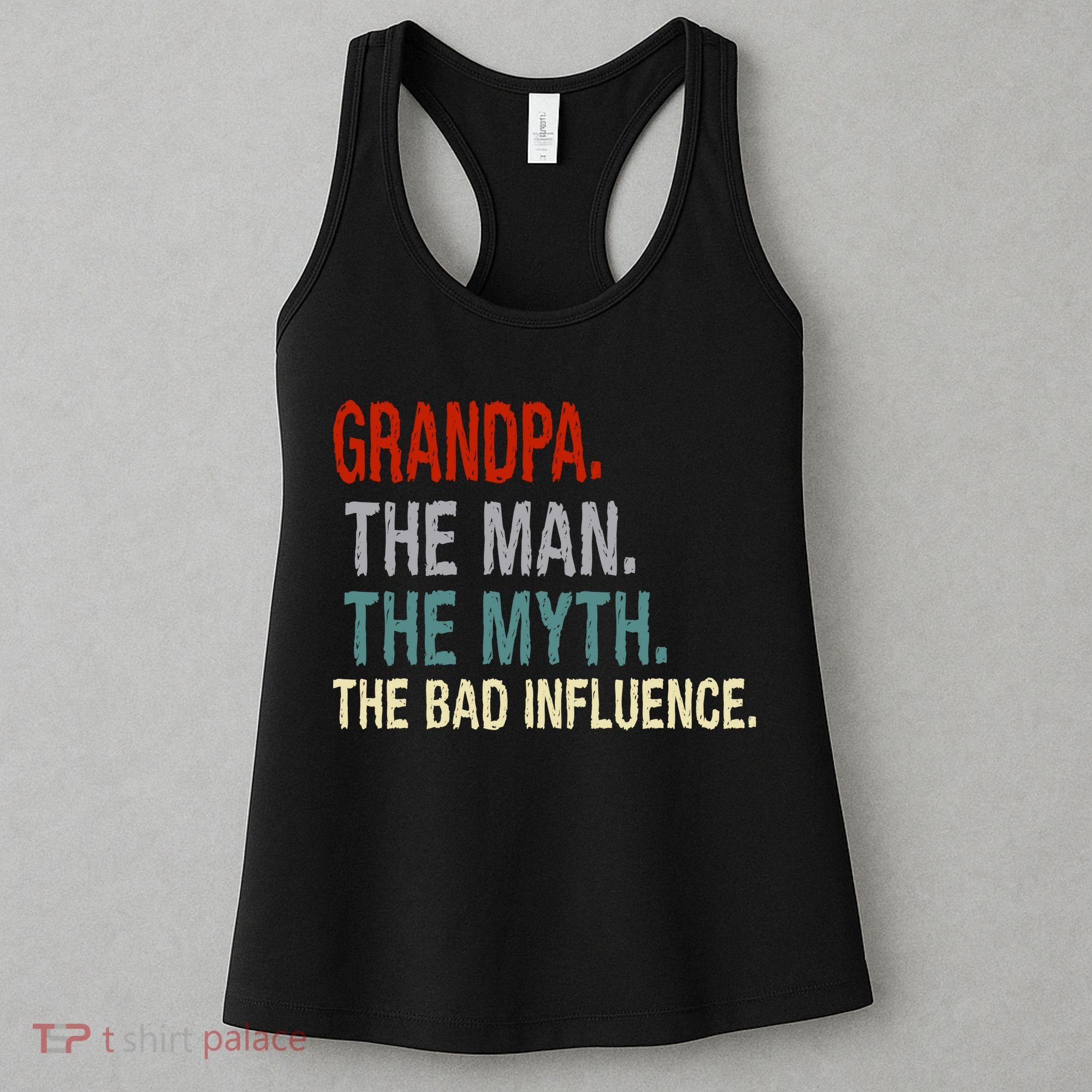 Grandpa Man Myth The Bad Influence Humor Women's Tank Top
