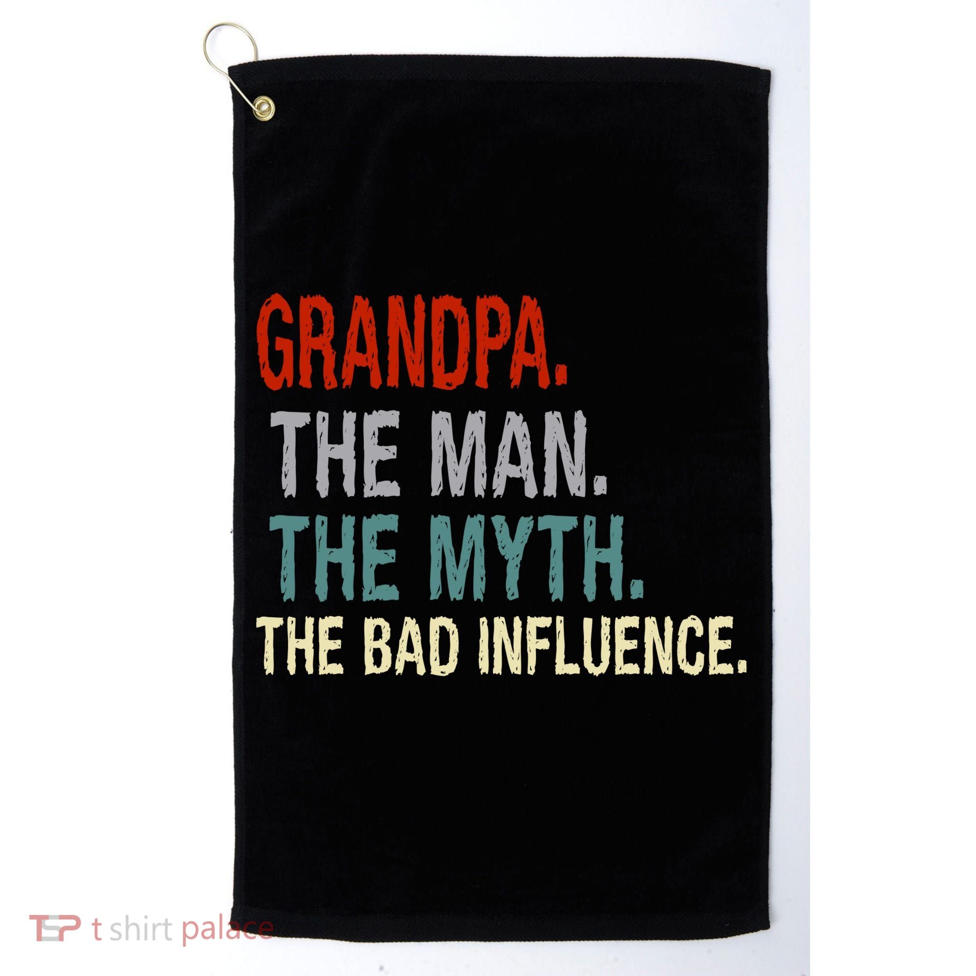 Grandpa Man Myth The Bad Influence Humor Golf Towel