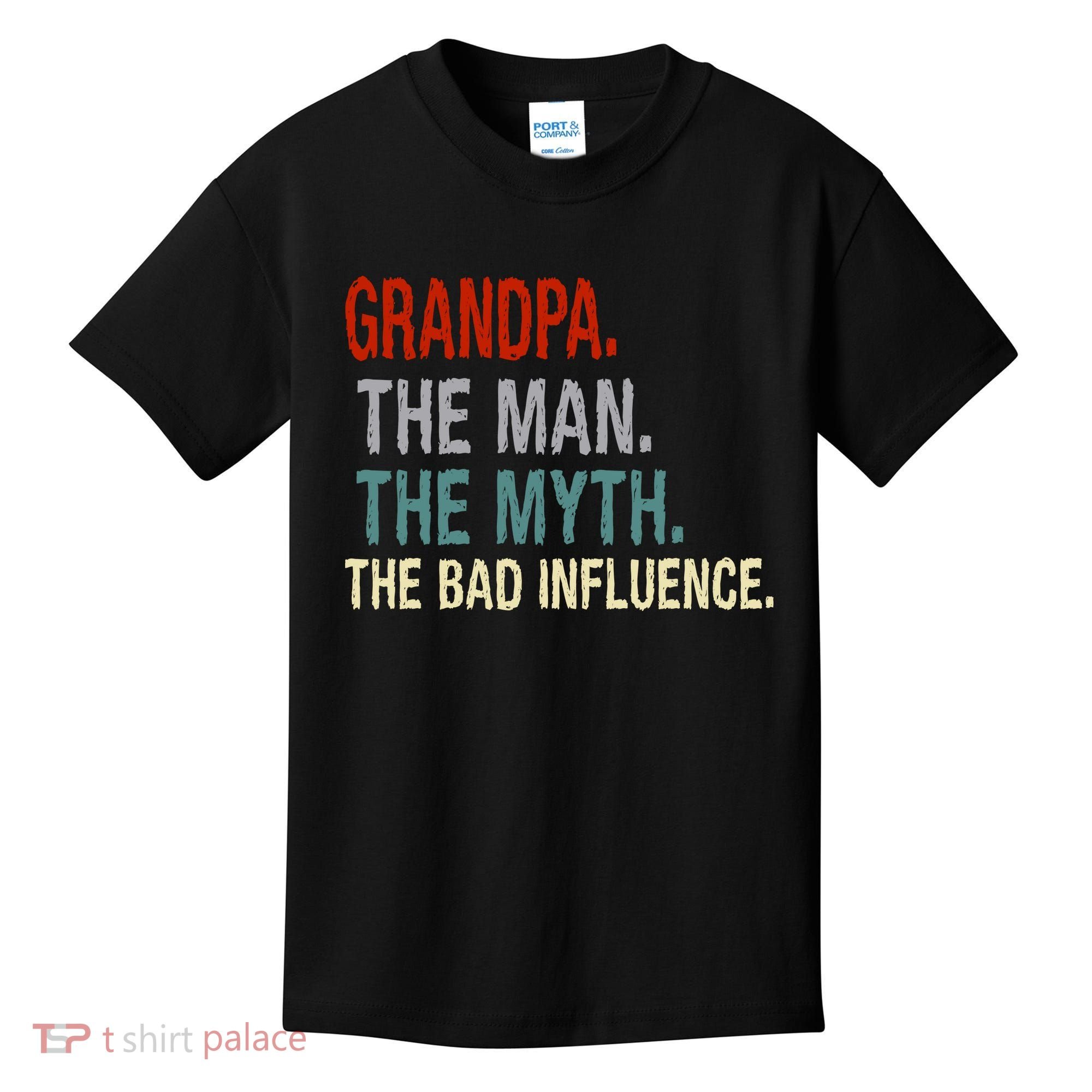 Grandpa Man Myth The Bad Influence Humor Kids T-Shirt